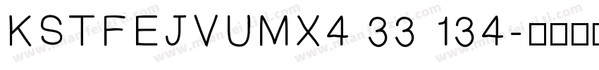 KSTFEJVUMX4 33 134字体转换
